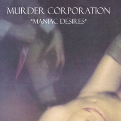 MURDER CORPORATION - Maniac Desires MCD Industrial