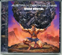 AUSTRIAN DEATH MACHINE - Quad Brutal CD Metalcore