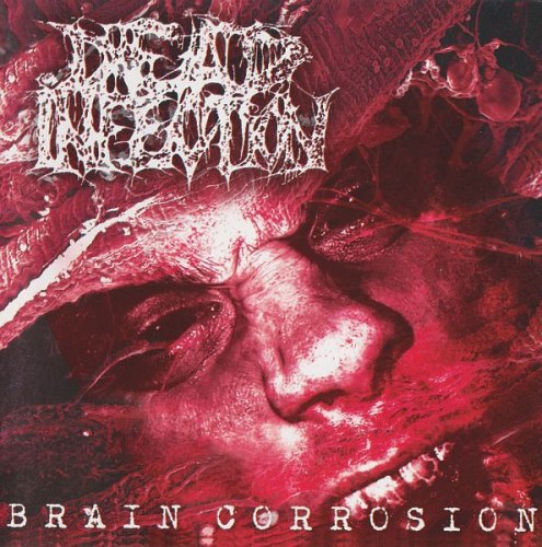 DEAD INFECTION - Brain Corrosion CD Goregrind