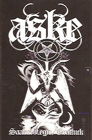 ASKE - Saatan Legio / Goatfuck Tape Black Metal