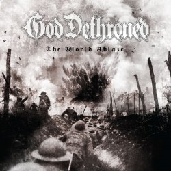 GOD DETHRONED - The World Ablaze CD Blackened Metal