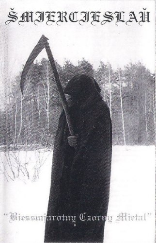SMIERCIESLAU - Biessmjarotny Czorny Mietal Tape Black Thrash Metal