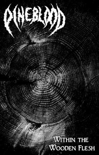 PINEBLOOD - Within The Wooden Flesh Tape Metal
