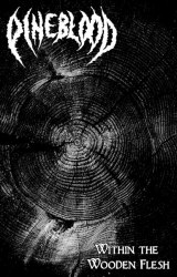 PINEBLOOD - Within The Wooden Flesh Tape Metal
