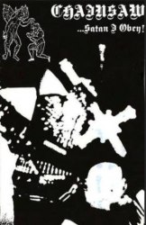 CHAINSAW - ...Satan I obey! Tape Black Thrash Metal