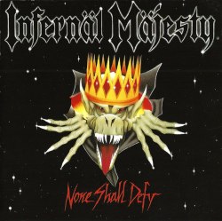INFERNAL MAJESTY - None Shall Defy CD Thrash Metal