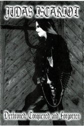 JUDAS ISCARIOT - Dethroned, Conquered And Forgotten Tape Black Metal