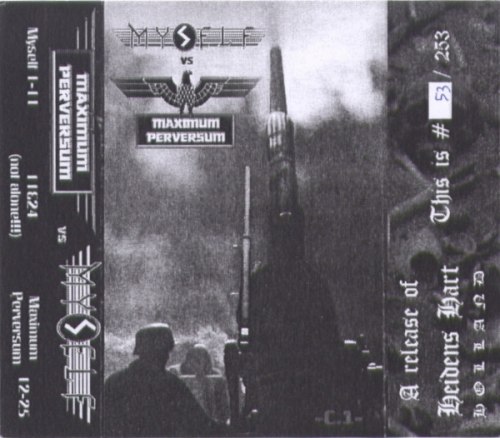 MYSELF / MAXIMUM PERVERSUM - C.1 Tape Noise Metal