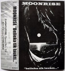 MOONRISE - Belieka Tik Laukti... Tape Black Metal