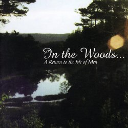 IN THE WOODS... - A Return To The Isle Of Men CD Dark Metal