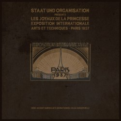 STAAT UND ORGANISATION - Présente: Les Joyaux De La Princesse Exposition Internationale - Arts Et Techniques - Paris 1937 Digi-3CD Experimental Music