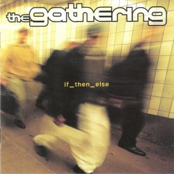 THE GATHERING - If_then_else CD Progressive Rock