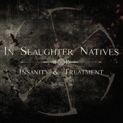 IN SLAUGHTER NATIVES - Insanity & Treatment Digi-3CD Industrial
